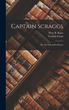 Coperta cărții Captain Scraggs: Or, The Green-Pea Pirates