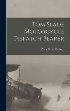 Tom Slade Motorcycle Dispatch Bearer