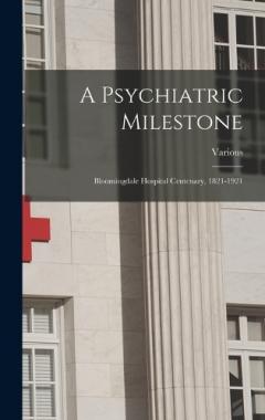 A Psychiatric Milestone: Bloomingdale Hospital Centenary, 1821-1921