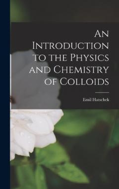 Coperta cărții An Introduction to the Physics and Chemistry of Colloids