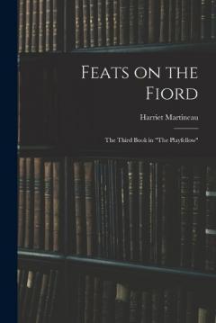 Feats on the Fiord: The Third Book in "The Playfellow"