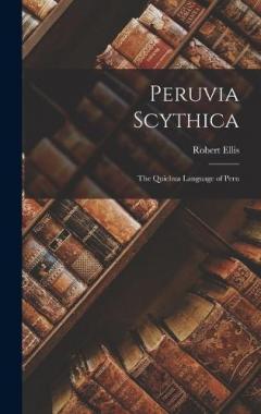 Coperta cărții Peruvia Scythica: The Quichua Language of Peru