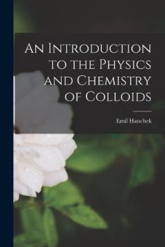 Coperta cărții An Introduction to the Physics and Chemistry of Colloids