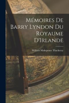 Mémoires de Barry Lyndon du Royaume D'Irlande