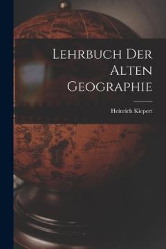 Lehrbuch der Alten Geographie