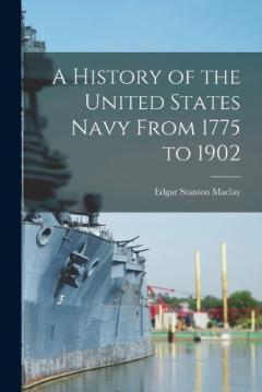 Coperta cărții A History of the United States Navy From 1775 to 1902