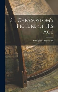 St. Chrysostom's Picture of His Age