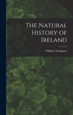 The Natural History of Ireland