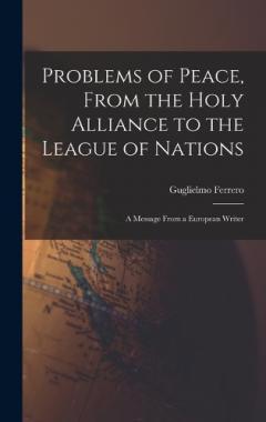 Coperta cărții Problems of Peace, From the Holy Alliance to the League of Nations: A Message From a European Writer