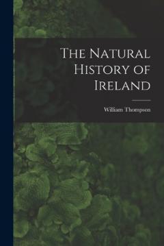 The Natural History of Ireland