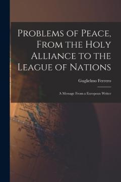 Coperta cărții Problems of Peace, From the Holy Alliance to the League of Nations: A Message From a European Writer