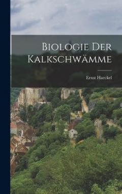 Coperta cărții Biologie der Kalkschwämme