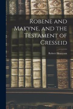 Coperta cărții Robene and Makyne, and the Testament of Cresseid