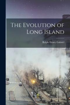 Coperta cărții The Evolution of Long Island