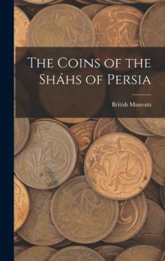 Coperta cărții The Coins of the Sháhs of Persia