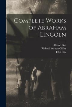 Coperta cărții Complete Works of Abraham Lincoln