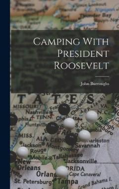 Camping With President Roosevelt