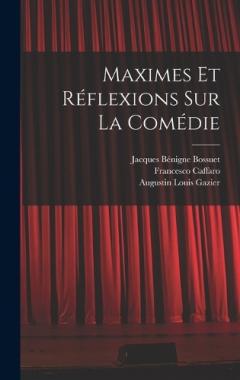 Coperta cărții Maximes Et Réflexions Sur La Comédie