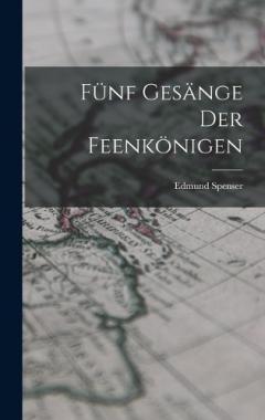Fünf Gesänge Der Feenkönigen