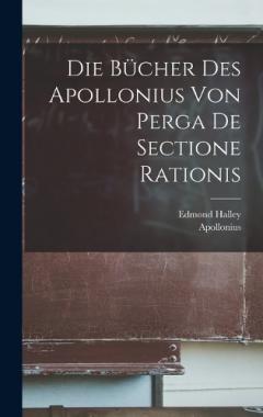 Coperta cărții Die Bücher Des Apollonius Von Perga De Sectione Rationis