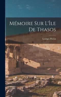 Mémoire Sur L'Île De Thasos