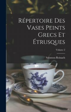 Répertoire Des Vases Peints Grecs Et Étrusques; Volume 2