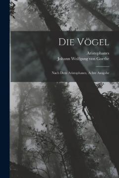Die Vögel: Nach Dem Aristophanes, Achte Ausgabe