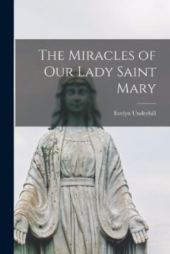 The Miracles of Our Lady Saint Mary