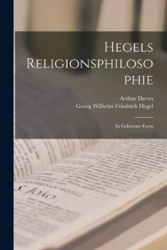 Hegels Religionsphilosophie: In Gekürzter Form