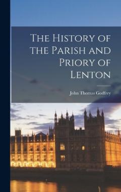 Coperta cărții The History of the Parish and Priory of Lenton