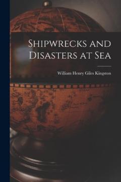 Shipwrecks and Disasters at Sea