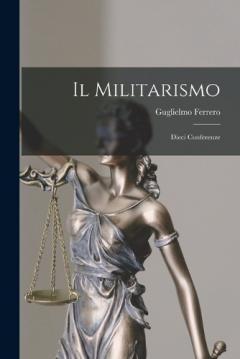 Il Militarismo: Dieci Conferenze