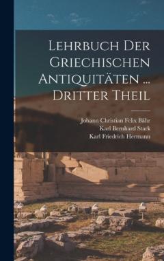 Coperta cărții Lehrbuch Der Griechischen Antiquitäten ... Dritter Theil