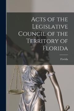 Acts of the Legislative Council of the Territory of Florida