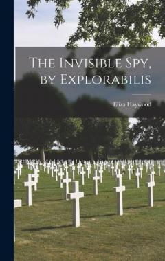 Coperta cărții The Invisible Spy, by Explorabilis