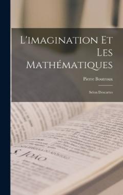 Coperta cărții L'imagination Et Les Mathématiques: Selon Descartes