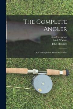 Coperta cărții The Complete Angler: Or, Contemplative Man's Recreation