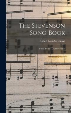 The Stevenson Song-Book: Verses From a Child's Garden