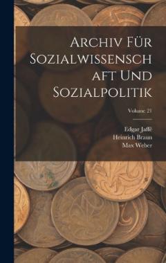 Coperta cărții Archiv Für Sozialwissenschaft Und Sozialpolitik; Volume 21