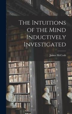 The Intuitions of the Mind Inductively Investigated