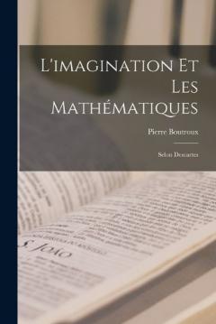 Coperta cărții L'imagination Et Les Mathématiques: Selon Descartes