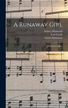Coperta cărții A Runaway Girl: New Musical Play