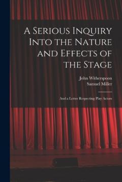 Coperta cărții A Serious Inquiry Into the Nature and Effects of the Stage: And a Letter Respecting Play Actors