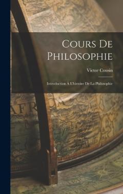 Cours De Philosophie: Introduction À L'histoire De La Philosophie