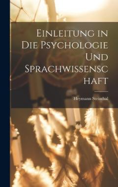Einleitung in Die Psychologie Und Sprachwissenschaft