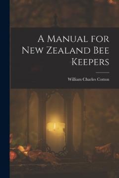 Coperta cărții A Manual for New Zealand Bee Keepers