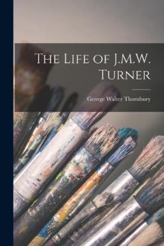 Coperta cărții The Life of J.M.W. Turner