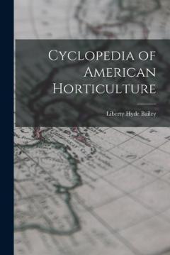 Coperta cărții Cyclopedia of American Horticulture