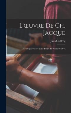Coperta cărții L'oeuvre De Ch. Jacque: Catalogue De Ses Eaux-Fortes Et Pointes Sèches