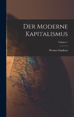Der Moderne Kapitalismus; Volume 1